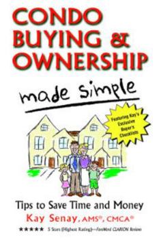 Paperback Condo Buying and Ownership Made Simple: Tips to Save Time and Money Book