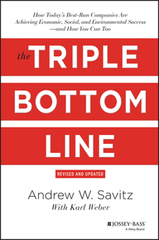 Hardcover The Triple Bottom Line: How Today's Best-Run Companies Are Achieving Economic, Social and Environmental Success - And How You Can Too Book