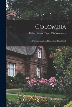 Paperback Colombia: A Commercial and Industrial Handbook Book