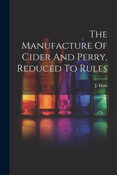 Paperback The Manufacture Of Cider And Perry, Reduced To Rules Book