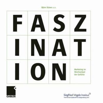 Paperback Faszination: Marketing Im Wechselbad Der Gefühle [German] Book