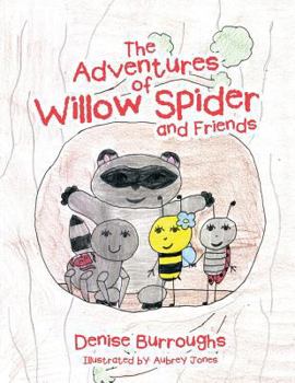 Paperback The Adventures of Willow Spider and Friends Book
