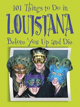 Hardcover 101 Things to Do in Louisiana Before You Up and Die Book