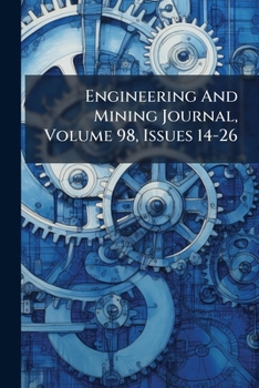 Paperback Engineering And Mining Journal, Volume 98, Issues 14-26 Book
