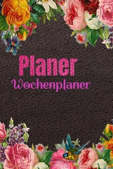 Paperback Wochenplaner: Handlicher Wochenplaner - Organizer, Top organisiert.Tolles Geschenk. Blumenmuster Lederbezug [German] Book