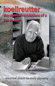 Paperback Koellreutter: the musical revolutions of a Zen master Book