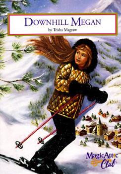 Downhill Megan (Magic Attic Club, #13) - Book #13 of the Magic Attic Club