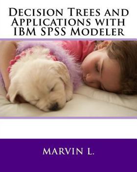 Paperback Decision Trees and Applications with IBM SPSS Modeler Book