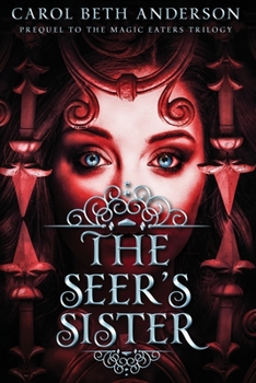 Paperback The Seer's Sister: Prequel to The Magic Eaters Trilogy Book