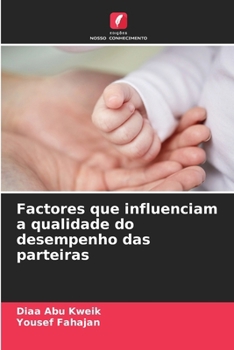 Factores que influenciam a qualidade do desempenho das parteiras (Portuguese Edition)