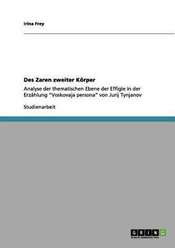 Paperback Des Zaren zweiter Körper: Analyse der thematischen Ebene der Effigie in der Erzählung "Voskovaja persona" von Jurij Tynjanov [German] Book
