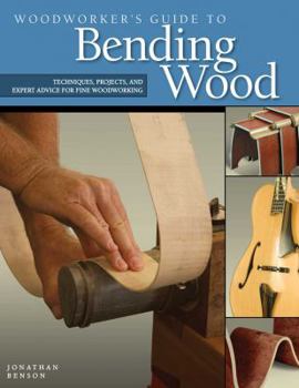 Paperback Woodworker's Guide to Bending Wood: Techniques, Projects, and Expert Advice for Fine Woodworking Book