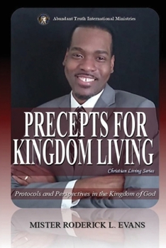 Precepts for Kingdom Living: Protocols and Perspectives in the Kingdom of God