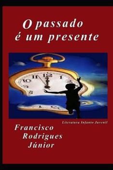 Paperback O Passado é um Presente [Portuguese] Book