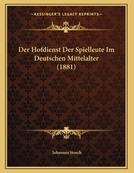 Der Hofdienst Der Spielleute Im Deutschen Mittelalter: Inaugural-Dissertation ...