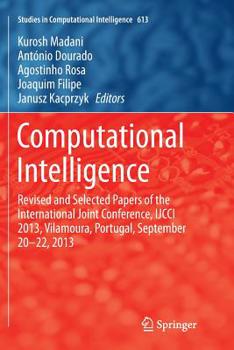 Paperback Computational Intelligence: Revised and Selected Papers of the International Joint Conference, Ijcci 2013, Vilamoura, Portugal, September 20-22, 2013 Book