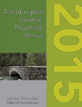 Paperback The Abingdon Creative Preaching Annual 2015 Book