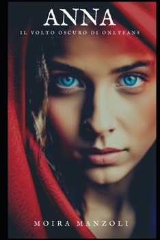 Anna - il volto oscuro di OnlyFans (Italian Edition)