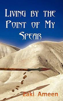 Paperback Living by the Point of My Spear Book