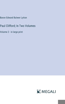 Hardcover Paul Clifford; In Two Volumes: Volume 2 - in large print Book