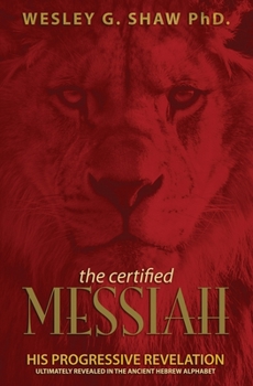 Paperback The Certified Messiah: His Progressive Revelation Book