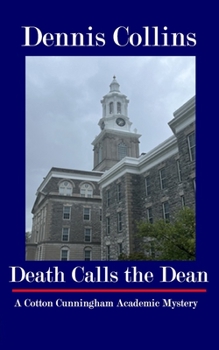 Paperback Death Calls the Dean: A Cotton Cunningham Academic Mystery Book