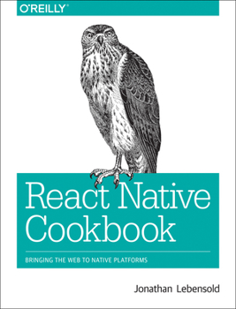 Paperback React Native Cookbook: Bringing the Web to Native Platforms Book