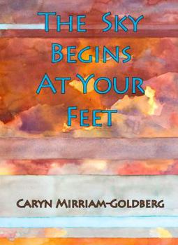 Paperback The Sky Begins at Your Feet: A Memoir on Cancer, Community, and Coming Home to the Body Book