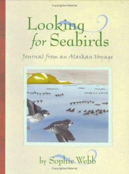 Hardcover Looking for Seabirds: Journal from an Alaskan Voyage Book