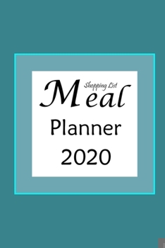 Paperback Meal Planner Notebook 2020: 52 Weeks of Menu Planning Pages with Weekly Meal Planner - Shopping List: Paperback Book