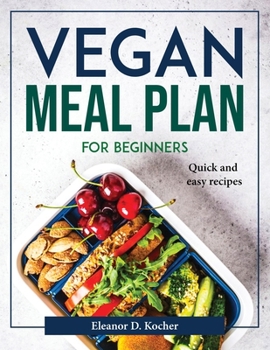 Paperback Vegan Meal Plan for Beginners: Quick and easy recipes Book