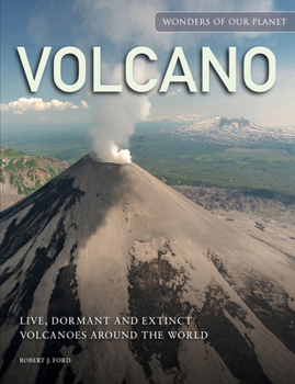 Hardcover Volcano: Live, Dormant and Extinct Volcanoes Around the World Book