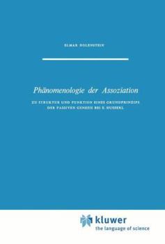 Hardcover Phänomenologie Der Assoziation: Zu Struktur Und Funktion Eines Grundprinzips Der Passiven Genesis Bei E. Husserl [German] Book
