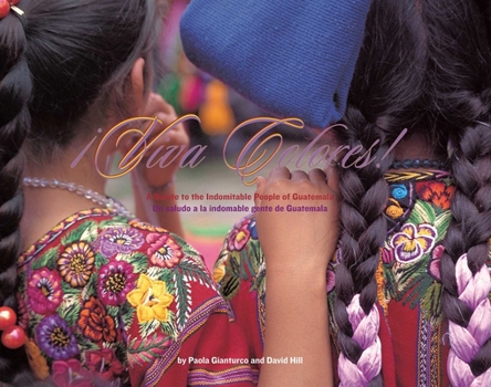 Hardcover Viva Colores: A Salute to the Indomitable People of Guatemala Book