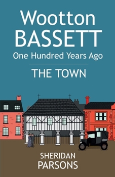 Paperback Wootton Bassett One Hundred Years Ago - The Town Book