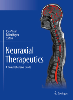 Hardcover Neuraxial Therapeutics: A Comprehensive Guide Book