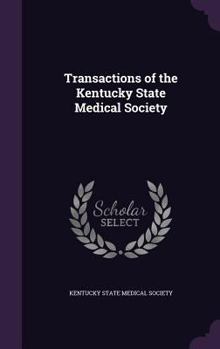 Hardcover Transactions of the Kentucky State Medical Society Book