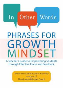 Paperback In Other Words: Phrases for Growth Mindset: A Teacher's Guide to Empowering Students Through Effective Praise and Feedback Book