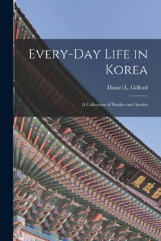 Paperback Every-day Life in Korea: a Collection of Studies and Stories Book
