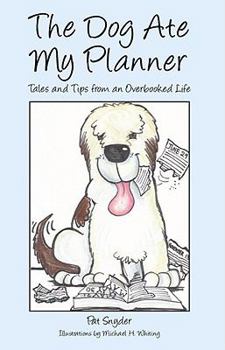 Paperback The Dog Ate My Planner: Tales and Tips from an Overbooked Life Book