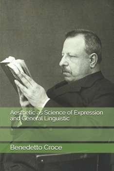 Paperback Aesthetic as Science of Expression and General Linguistic Book