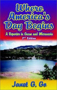 Paperback Where America's Day Begins: A Reporter in Guam and Micronesia Book