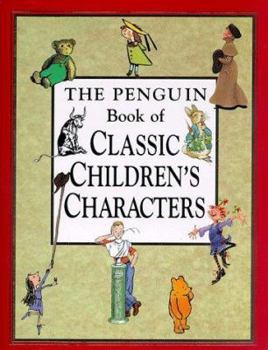 Hardcover The Penguin Book of Classic Children's Characters Book