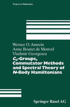 Hardcover C0-Groups, Commutator Methods and Spectral Theory of N-Body Hamiltonians Book