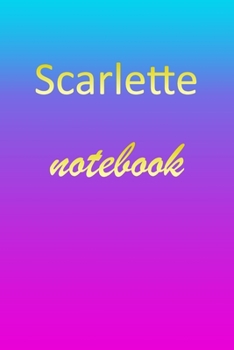 Paperback Scarlette: Blank Notebook - Wide Ruled Lined Paper Notepad - Writing Pad Practice Journal - Custom Personalized First Name Initia Book