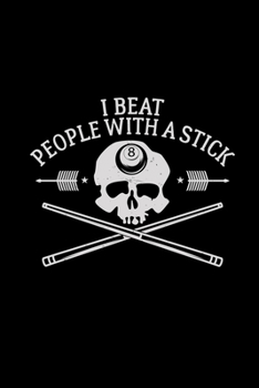 I beat people with a stick: 6x9 Billiards | blank with numbers paper | notebook | notes