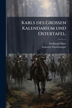 Paperback Karls des GroÃ&#159;en Kalendarium und Ostertafel. [German] Book