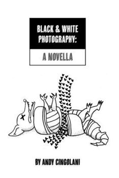 Black & White Photography: A Novella