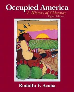 Occupied America: A History of Chicanos