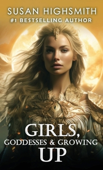 Hardcover Girls, Goddesses & Growing Up Book